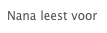 Nana leest voor